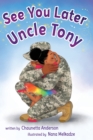 See You Later Uncle Tony - Book