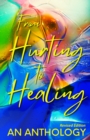 From Hurting to Healing : An Anthology - Book