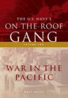 The US Navy's On-the-Roof Gang : Volume 2 - War in the Pacific - Book