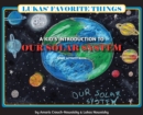 Lukas' Favorite Things : A Kid's Introduction to Our Solar System - Book