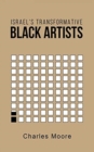 Israel's Transformative Black Artists - Book