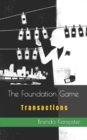 The Foundation Game : Transactions - Book
