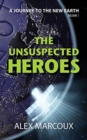 The Unsuspected Heroes : A Visionary Fiction Novel - Book