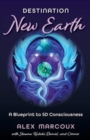 Destination New Earth : A Blueprint to 5D Consciousness - Book