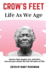 Crow's Feet : Life As We Age - Book