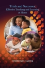 Trials and Successes : Effective Teaching and Learning At Home - Book