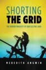 Shorting the Grid : The Hidden Fragility of Our Electric Grid - Book