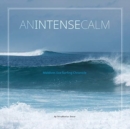 An Intense Calm : Maldives Eco Surfing Chronicle - Book