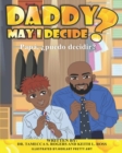 Daddy May I Decide - Book