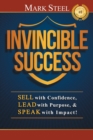 Invincible Success : Sell with Confidence, Lead with Purpose, & Speak with Impact! - Book