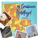 My Louisiana Heritage! - Book