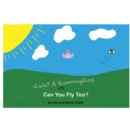 Violet A. Hummingbird in Can You Fly Too? - Book