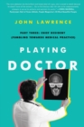 Playing Doctor; Part Three : Chief Resident (Fumbling Towards Medical Practice) - Book