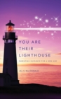 You Are Their Lighthouse : Parenting Guidance for a New Age - Book