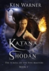 Katana Shodan : The Scroll of the Five Masters - Book