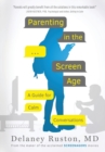 Parenting in the Screen Age : A Guide for Calm Conversations - Book