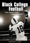 Black College Football : The Game That Time Forgot - Book