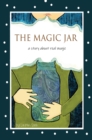 The Magic Jar (Breathing and Mindfulness for Children) : A Story About Real Magic - Book