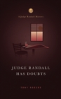 Judge Randall Has Doubts : A Judge Randall Mystery - Book