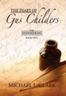 The Diary of Gus Childers : The Shimmering, Book Two - Book