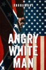 Angry White Man - Book