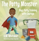 The Potty Monster : Boys Potty Training with Courage - Book