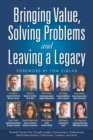 Bringing Value, Solving Problems and Leaving a Legacy - Book