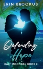 Defending Hope : Half Moon Bay Book 2 - Book
