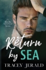 Return by Sea : Enemies-to-Lovers Standalone - Book