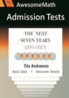 AwesomeMath Admission Tests : The Next Seven Years (2015-2021) - Book