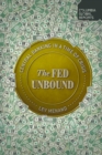 The Fed Unbound : The Trouble with Government by Central Bank - Book