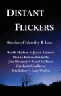 Distant Flickers : Stories of Identity & Loss - Book
