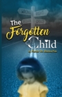 The Forgotten Child : From Brokenness to Healing Series - Book