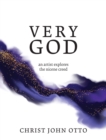 Very God : An Artist Explores the Nicene Creed - Book