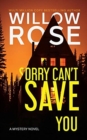 Sorry Can't Save You : A Mystery Novel - Book