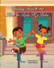 Daddy, Teach me How to Ride my Bike - Book