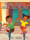 Daddy, Teach me How to Ride my Bike - Book