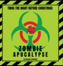 Twas the Night Before Christmas - Zombie Apocalypse - Book