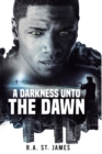 A Darkness Unto The Dawn - Book