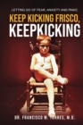 Keep Kicking, Frisco. Keep Kicking. - Book