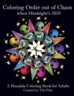 Coloring Order out of Chaos when Hindsight's 2020 : A Mandala Coloring Book for Adults - Book