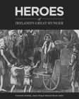 Heroes of Ireland's Great Hunger - Book