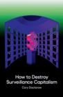 How to Destroy Surveillance Capitalism - Book