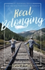 Real Belonging : Give Siblings Their Right to Reunite: Camp to Belong 25th Anniversary Edition - Book