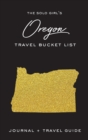 The Solo Girl's Oregon Bucket List : Journal and Travel Guide - Book