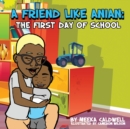 A Friend Like Anian : The First Day of School - Book