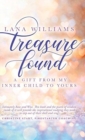Treasure Found : A Gift From My Inner Child To Yours - Book