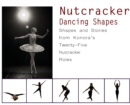 Nutcracker Dancing Shapes : Shapes and Stories from Konora's Twenty-Five Nutcracker Roles - Book