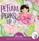 Petunia Perks Up : A Dance-It-Out Movement and Meditation Story - Book