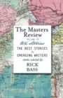 The Masters Review Volume IX : With Stories Selected by Rick Bass - Book